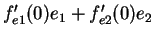 $f^\prime_{e1}(0)e_1+f^\prime_{e2}(0)e_2$