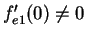 $f^\prime_{e1}(0)\neq0$