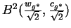 $B^2(\frac{w_{g^*}}{\sqrt{2}},\frac{c_{g^*}}{\sqrt{2}})$