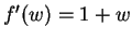 $f^\prime(w)=1+w$