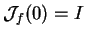 $\mathcal{J}_{f}(0)=I$