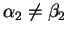 $\alpha_2\neq\beta_2$