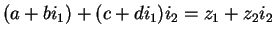 $(a+bi_1)+(c+di_1)i_2=z_1+z_2i_2$