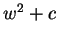 $w^{2}+c$