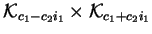 $\mathcal{K}_{c_1-c_2i_1}\times\mathcal{K}_{c_1+c_2i_1}$