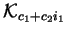 $\mathcal{K}_{c_1+c_2i_1}$