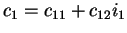 $c_1=c_{11}+c_{12}i_1$