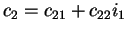 $c_2=c_{21}+c_{22}i_1$