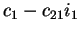 $c_1-c_{21}i_1$