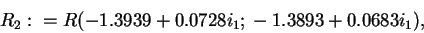 \begin{displaymath}R_2:=R(-1.3939+0.0728i_1; -1.3893+0.0683i_1),\end{displaymath}