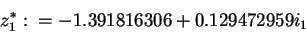 \begin{displaymath}z_{1}^{*}:=-1.391816306+0.129472959i_1\end{displaymath}