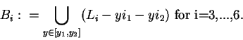 \begin{displaymath}B_i:=\bigcup\limits_{y\in[y_1,y_2]}(L_i-yi_1-yi_2)\mbox{ for i=3,...,6}.\end{displaymath}
