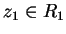 $z_1\in R_1$