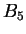 $B_5$