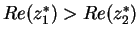$Re(z_{1}^{*})>Re(z_{2}^{*})$