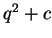 $q^{2}+c$