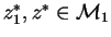 $z_{1}^{*},z^{*}\in\mathcal{M}_{1}$