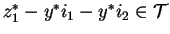 $z_{1}^{*}-y^{*}i_1-y^{*}i_2\in\mathcal{T}$