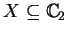 $X\subseteq\mathbb {C}_{2}$