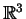 $\mathbb {R}^{3}$