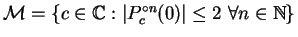 $\mathcal{M}=\{c\in\mathbb {C}:\vert P_{c}^{\circ n}(0)\vert\leq 2\mbox{ }\forall n\in\mathbb {N}\}$