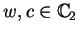 $w,c\in\mathbb {C}_{2}$
