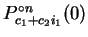 $P_{c_1+c_2i_1}^{\circ n}(0)$
