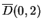 $\overline{D}(0,2)$