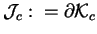 $\mathcal{J}_{c}:=\partial\mathcal{K}_{c}$